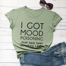 Carica l&#39;immagine nel visualizzatore di Gallery, Ladies &quot;I Got Mood Poisoning&quot; Printed T-Shirt