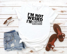 Carica l&#39;immagine nel visualizzatore di Gallery, Womens I&#39;m Not Weird I&#39;m Limited Edition Printed Casual T-shirt